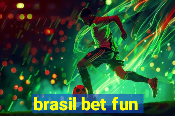 brasil bet fun